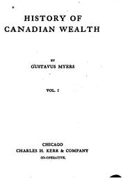 Cover of: History of Canadian Wealth by Gustavus Myers