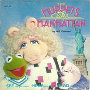The Muppets take Manhattan by H. B. Gilmour