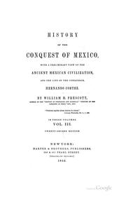 Cover of: History of the Conquest of Mexico: With a Preliminary View of the Ancient Mexican Civilization ... by William Hickling Prescott