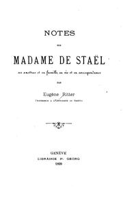 Cover of: Notes sur Madame de Staël: ses ancêtres et sa famille, sa vie et sa correspondance