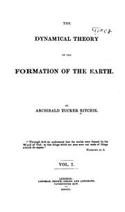 Cover of: The Dynamical Theory of the Formation of the Earth by Archibald Tucker Ritchie