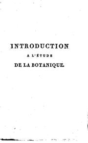 Cover of: Introduction a l'étude de la Botanique
