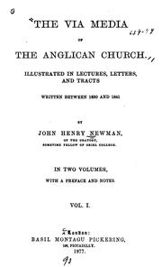 The via media of the Anglican Church by John Henry Newman