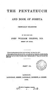 Cover of: The Pentateuch and Book of Joshua critically examined: pt.1. The Pentateuch examined as an ...