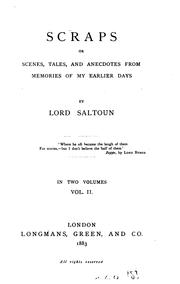 Cover of: Scraps, Or, Scenes, Tales, and Anecdotes from Memories of My Earlier Days by baron Alexander Fraser Saltoun