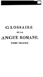 Cover of: Glossaire de la langue romane: redigé d'après les manuscrits de la bibliothéque impériale et d ... by Jean Baptiste Bonaventure de Roquefort