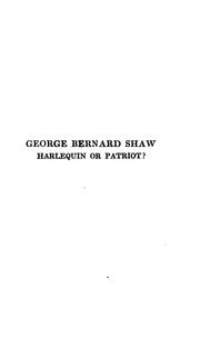 Cover of: George Bernard Shaw, Harlequin Or Patriot?