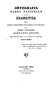 Cover of: Ortografia sarda nazionale, ossia gramatica della lingua logudorese ... by Giovanni Spano