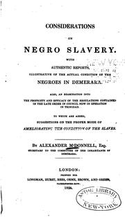 Considerations on Negro Slavery: With Authentic Reports, Illustrative of the Actual Condition of .. by Alexander MacDonnell