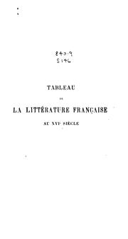 Cover of: Tableau de la littérature française au XVIe siècle: suivi d'études sur la littérature du moyen ...