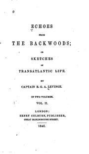 Cover of: Echoes from the Backwoods, Or, Sketches of Transatlantic Life: Or, Sketches ...