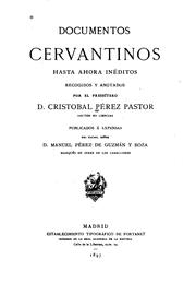 Cover of: Documentos Cervantinos hasta ahora inéditos: Recogidos y anotados