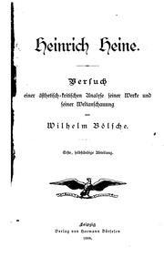 Cover of: Heinrich Heine: Versuch einer ästhetischkritischen Analyse seiner Werke und seiner Weltanschauung by Wilhelm Bölsche