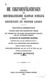 Cover of: Die Urkundenfälschungen des Reichskanzlers Kaspar Schlick nebst Beiträgen zu ... by Alfred Pennrich