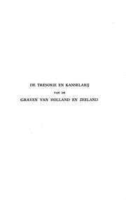 Cover of: De tresorie en kanselarij van de graven van Holland en Zeeland mit het Henegouwsche en Beyersche ...