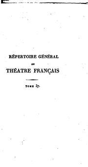 Cover of: Répertoire général du Théâtre Français: composé des tragédies, comédies et drames des auteurs du ...