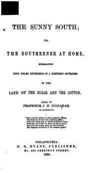 Cover of: The Sunny South, Or, The Southerner at Home: Or, The Southerner at Home, Embracing Five Years ...