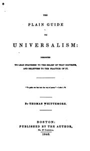 Cover of: The Plain Guide to Universalism: Designed to Lead Inquirers to the Belief of that Doctrine, and ...