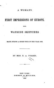 Cover of: A Woman's First Impressions of Europe: Being Wayside Sketches Made During a Short Tour in the ... by Elizabeth A. Forbes