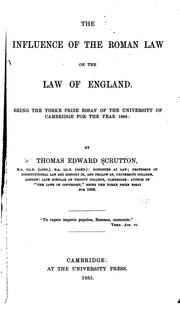 Cover of: The Influence of the Roman Law on the Law of England: Being the Yorke Prize Essay of the ...