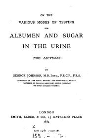 Cover of: On the Various Modes of Testing for Albumen and Sugar in the Urine\: Two Lectures