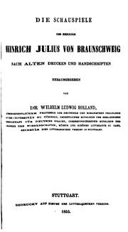 Cover of: Die Schauspiele des Herzogs Heinrich Julius von Braunschweig, nach alten Drucken und Handschriften