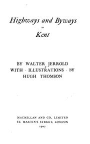 Cover of: Highways and Byways in Kent by Walter Jerrold