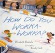 How do you wokka wokka? by Elizabeth Bluemle