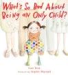Cover of: What's so bad about being an only child?