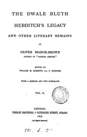 Cover of: The Dwale Bluth, Hebditch's legacy, and other literary remains, ed. by W.M. Rossetti and F. Hueffer