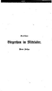 Cover of: Deutsches Bürgerthum im Mittelalter: Nach urkundlichen Forschungen