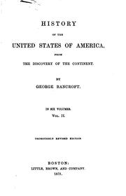 Cover of: History of the United States of America: From the Discovery of the Continent ... by George Bancroft