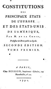 Cover of: Constitutions des principaux états de l'Europe et des États-Unis de l'Amérique by Delacroix (Jacques -Vincent)
