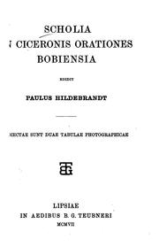 Scholia in Ciceronis orationes Bobiensia by Paul Hildebrandt