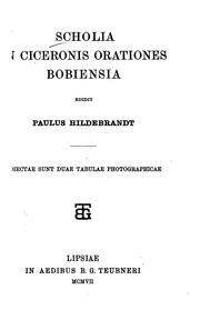 Cover of: Scholia in Ciceronis Orationes Bobiensia by Paul Hildebrandt, Paul Hildebrandt