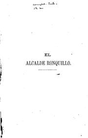 Cover of: El alcalde Ronquillo: (memorias del tiempo de Carlos V) novela histórica