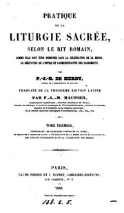 Cover of: Pratique de la liturgie sacrée, selon le rit romain, tr. par F.-L.-M. Maupied