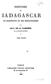 Cover of: Histoire de Madagascar, ses habitants et ses missionnaires by Camille de La Vaissière