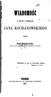Wiadomość o życiu i pismach Jana Kochanowskiego by Józef Przyborowski