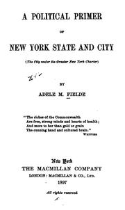 Cover of: A Political Primer of New York State and City (the City Under the Greater New York Charter).