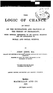 Cover of: The Logic of chance: An Essay on the Foundations and Province of the Theory of Probability, with ... by John Venn