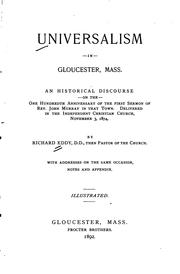 Cover of: Universalism in Gloucester, Mass.: An Historical Discourse on the One Hundredth Anniversary of ...