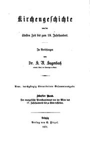 Cover of: Kirchengeschichte von der aeltesten Zeit bis zum 19. Jahrhundert by Karl Rudolf Hagenbach, Karl Rudolf Hagenbach