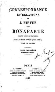 Cover of: Correspondance et relations de J. Fiévée avec Bonaparte, 1802 à 1813
