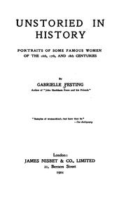 Cover of: Unstoried in History: Portraits of Some Famous Women of the 16th, 17th, and 18th Centuries by Gabrielle Festing