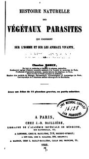 Cover of: Histoire naturelle des végétaux parasites qui croissent sur l'homme et sur les animaux vivants ... by Charles Robin
