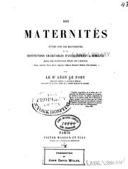 Cover of: Des maternités-- étude sur les maternités et les institutions charitables d'accouchement à ... by Léon Le Fort, Léon Le Fort