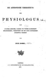 Cover of: Die aethiopische Uebersetzung des Physiologus, nach je einer Londoner, Pariser und Wiener ...