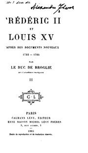 Cover of: Frédéric II et Louis XV: d'après des documents nouveaux; 1742-1744