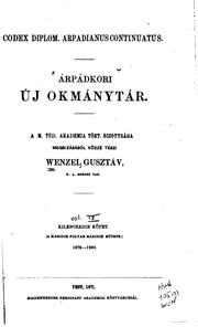 Cover of: Codex diplomaticus Arpadianus continuatus =: Árpádkori új okmánytár by Gusztáv Wenzel, Gusztáv Wenzel